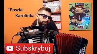 POSZŁA KAROLINKA  AKORDEON  BOSSMusicLomza [upl. by Lemar]