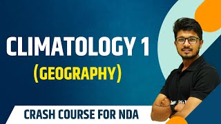 Climatology Part 1  Geography  Theory with MCQs  NDA Crash Course [upl. by Denna]