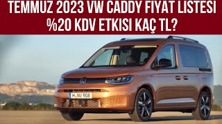 Temmuz 2023 Volkswagen Caddy Fiyat Listesi 20 KDV Etkisi Kaç TL [upl. by Sakiv]