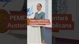 PEMEX implementará Austeridad Republicana ⛽🦅  P18 ⏰ [upl. by Neeneg]