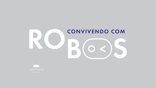 EXPOSIÇÃO  CONVIVENDO COM ROBÔS [upl. by Aseuqram]