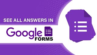 How To See All Answers In Google Forms  2024 Tutorial [upl. by Marozas]