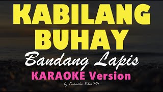 KABILANG BUHAY  Bandang Lapis  HD Karaoke [upl. by Onit]