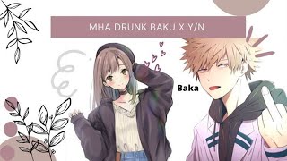 Mha Drunk Bakugo x Yn [upl. by Arraeic]