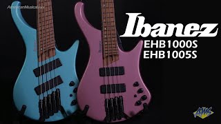 Ibanez EHB1000S amp EHB1005S Bass Guitars  AmericanMusicalcom [upl. by Giamo]