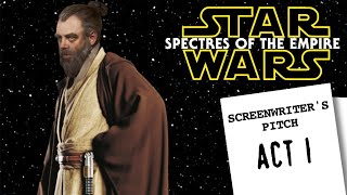 Star Wars Episode VII — Rewrite Act 1  Screenwriters Pitch [upl. by Franci]