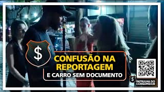 CONFUSÃO NA REPORTAGEM E CARRO SEM DOCUMENTO [upl. by Effie176]