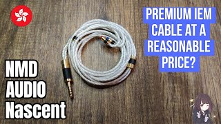 Premium iem cable from Hong Kong 🇭🇰 How is it  NMD Audio Nascent Review [upl. by Stalker455]