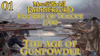 Mount amp Blade II Bannerlord  Empires of Europe 1700  The Age of Gunpowder  Part 1 [upl. by Esil]