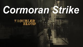 Cormoran Strike Troubled Blood Intro [upl. by Belloir]