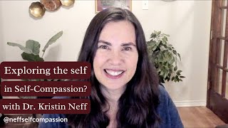 Who is the Self in SelfCompassion  A Message from Dr Kristin Neff [upl. by Lertnek219]