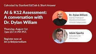 AI amp K12 Assessment A Conversation with Dr Dylan Wiliam [upl. by Nodmac90]