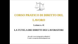 41 LA TUTELA DEI DIRITTI DEI LAVORATORI [upl. by Bonnee]