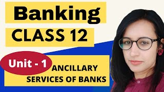 Banking  CBSE Class 12  unit 1 Ancillary Services of Banks  PDF  notes Study material [upl. by Barret]