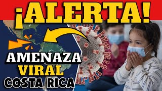 ALERTA EN COSTA RICA  ¿NUEVA AMENAZA VIRAL [upl. by Hinman]