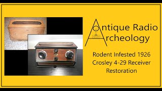 1926 Crosley 429 Receiver Restoration [upl. by Akinnej]