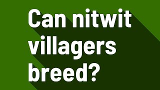 Can nitwit villagers breed [upl. by Lait]