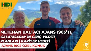 Genç Yıldızımız METEHAN BALTACI Ajans 1905te  Metehan Baltacı Kimdir Planları Kariyer Hedefi [upl. by Frame]