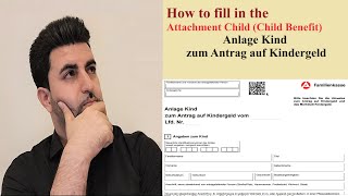 How to fill in the Attachment Child of the Child Benefit  Anlage Kind zum Antrag auf Kindergeld [upl. by Fannie]