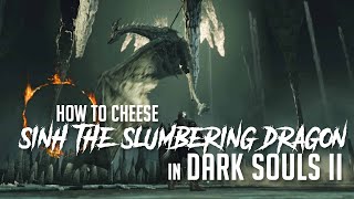 How to Cheese Sinh the Slumbering Dragon in Dark Souls 2 2023 Update  Easy Kill [upl. by Fannie584]