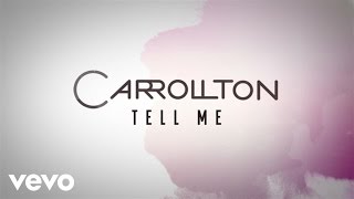 Carrollton  Tell Me Lyric Video [upl. by Aicenod]