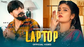 LAPTOP Full Song  Manisha Sharma  Kay D Divya Jangid  New Haryanvi Songs Haryanavi 2021 [upl. by Nihs]