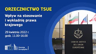 Orzecznictwo TSUE – wpływ na stosowanie i wykładnię prawa krajowego [upl. by Yenar]