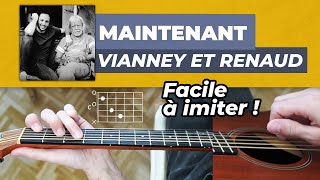 TUTO GUITARE  Maintenant  Vianney et Renaud accords rythmiques chant [upl. by Uot288]