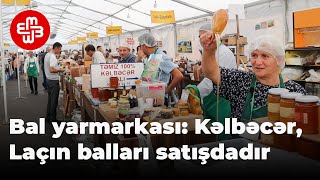 Bal yarmarkası Kəlbəcər Laçın balları satışdadır [upl. by Salinas]