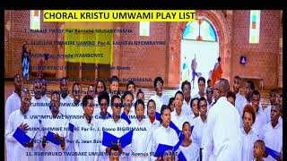 Chorale Kristu Umwami play list [upl. by Amilas165]