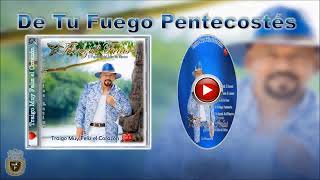 04 DE TU FUEGO PENTECOSTES Florizell Frías Vol6 ÁLBUM Traigo Muy Feliz el Corazón [upl. by Riatsala976]