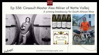 Ep 536 Cinsault Master Alex Milner of Natte Valleij  A winning breakaway for South African Wine [upl. by Godliman64]