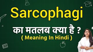 Sarcophagi meaning in hindi  Sarcophagi ka matlab kya hota hai  Word meaning [upl. by Llehsad]