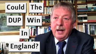 The DUP Should Run In England Advice From Unionist Historian [upl. by Borroff]