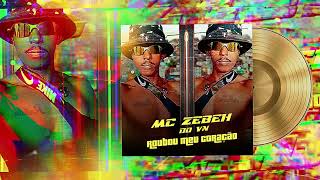 MC Zebeh do VN  Roubou meu Coração Oficial [upl. by Mutua]