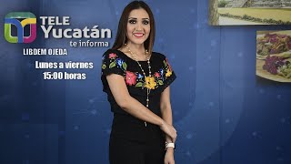 TELE Yucatán te informa emisión vespertina con Libdem Ojeda lunes 26 de agosto de 2024 [upl. by Anaert]