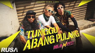 Klangit  Tunggu Abang Pulang Official Music Video [upl. by Notrem]