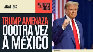 NoticiasALasDos ¬ Trump amenaza oootra vez con aranceles a México [upl. by Aufmann17]