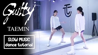 TAEMIN 태민 Guilty Dance Tutorial  SLOW MUSIC  Mirrored [upl. by Radnaxela198]