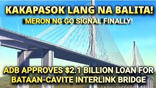 BREAKING NEWS ADB APPROVES 21 BILLION LOAN FOR BATAANCAVITE INTERLINK BRIDGE [upl. by Colin853]