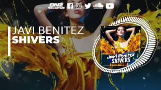 DNZF1171  JAVI BENITEZ  SHIVERS Official Video DNZ Records [upl. by Borchert]