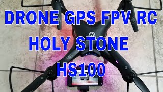 Drone GPS FPV RC  Holy Stone HS100 Review Setup  Take Off  Quality [upl. by Wetzell616]