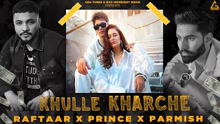 Jatt kare khulle kharche  Prince Narula  Parmish Verma  Raftaar  Punjabi Song 2022 [upl. by Thoer]