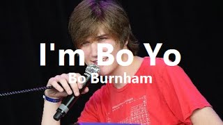 Im Bo Yo w Lyrics  Bo Burnham [upl. by Philipps]