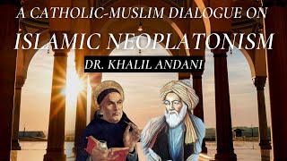 A CatholicMuslim Dialogue on Islamic Neoplatonism  Khalil Andani [upl. by Catto132]