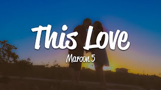 Maroon 5  This Love Lyrics [upl. by Son900]