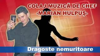 Colaj Muzica de Chef cu Marian Hulpus [upl. by Noir]