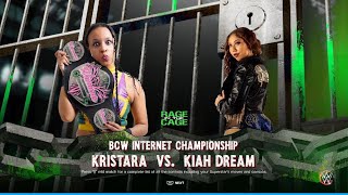 BCW RAGE IN THE CAGE Match 3 Kristara vs Kiah Dream BCW Internet Championship 🏆 Steel Cage❗❗❗ [upl. by Ailefo]