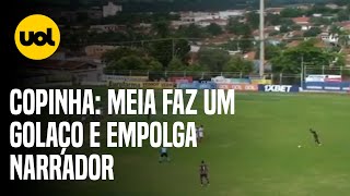 COPINHA Narrador prevê golaço tiro de 12 e SE EMPOLGA com gol de meia do Jacuipense [upl. by Naujuj]