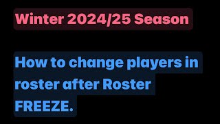 How to update change player after Roster Freeze  BTCL Roster Process [upl. by Kciredohr787]